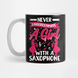 Never underestimate a GIRL with a saXOPHONE Mug